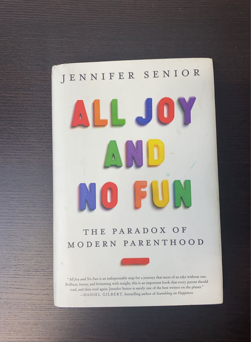 used All Joy And No Fun, The Paradox of Modern Parenthood